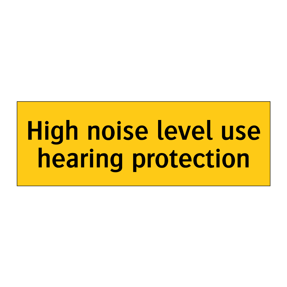 High noise level use hearing protection