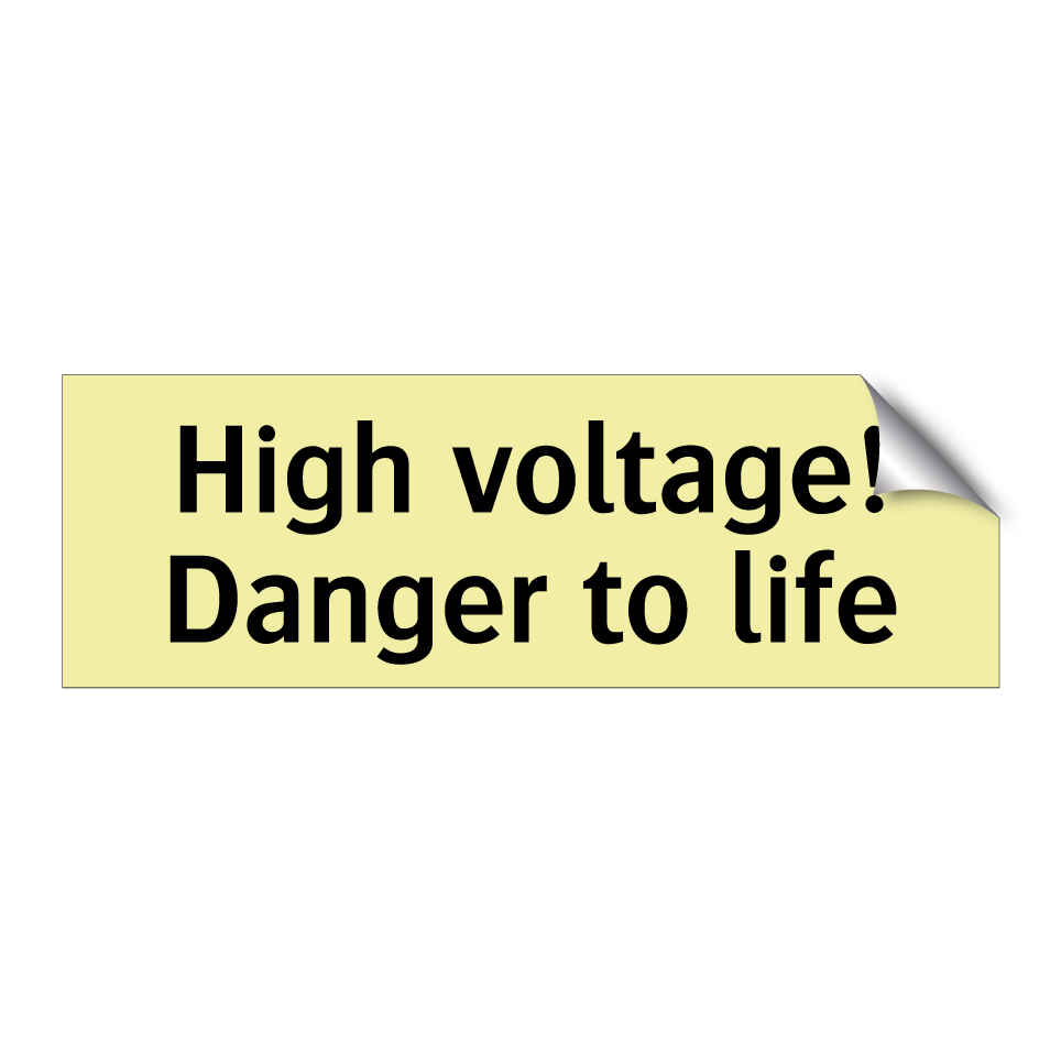 High voltage! Danger to life