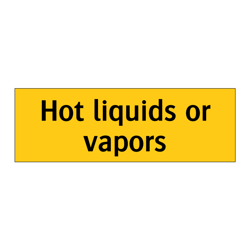 Hot liquids or vapors