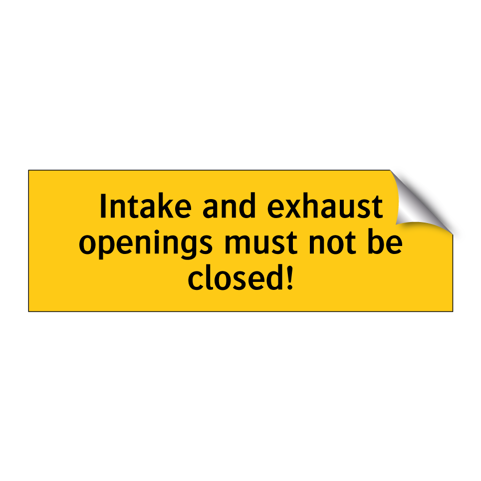 Intake and exhaust openings must not be closed!