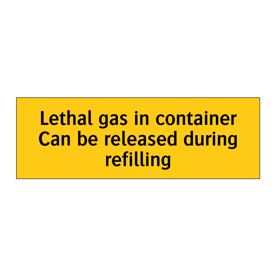 Lethal gas in container Can be released during refilling