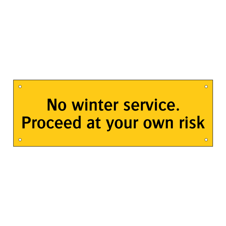 No winter service. Proceed at your own risk