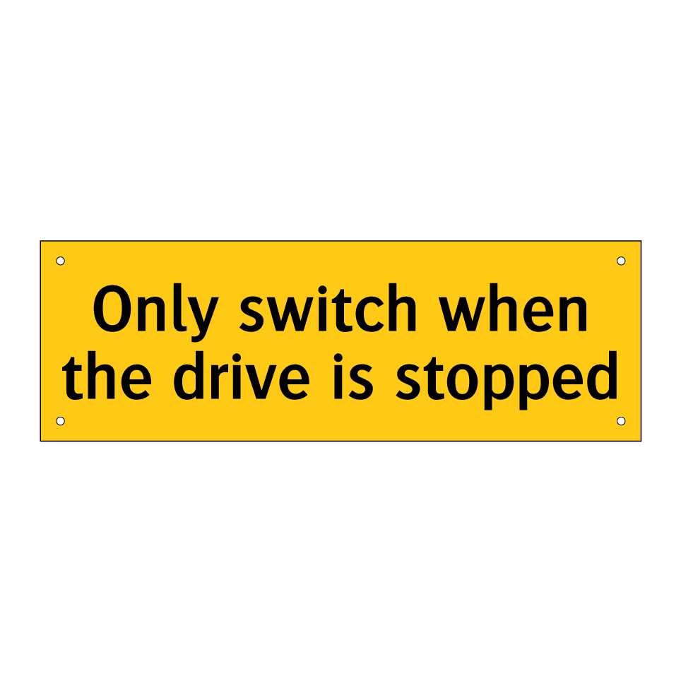 Only switch when the drive is stopped