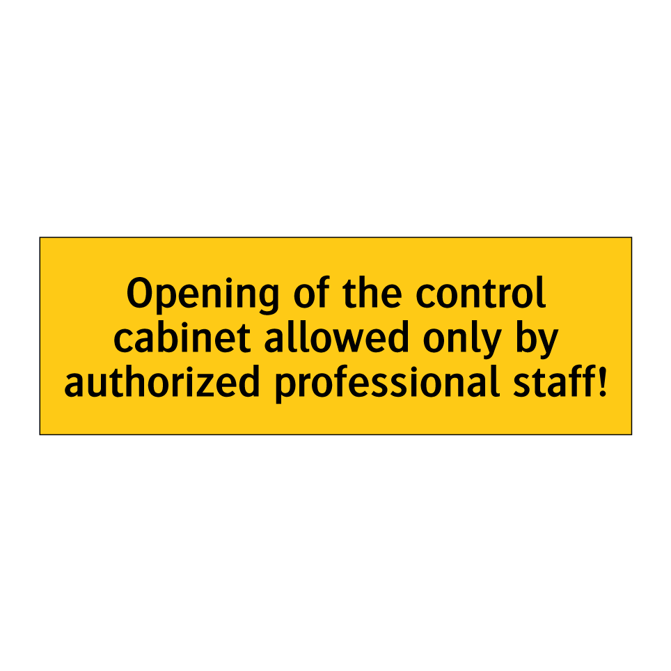 Opening of the control cabinet allowed only by authorized professional staff!