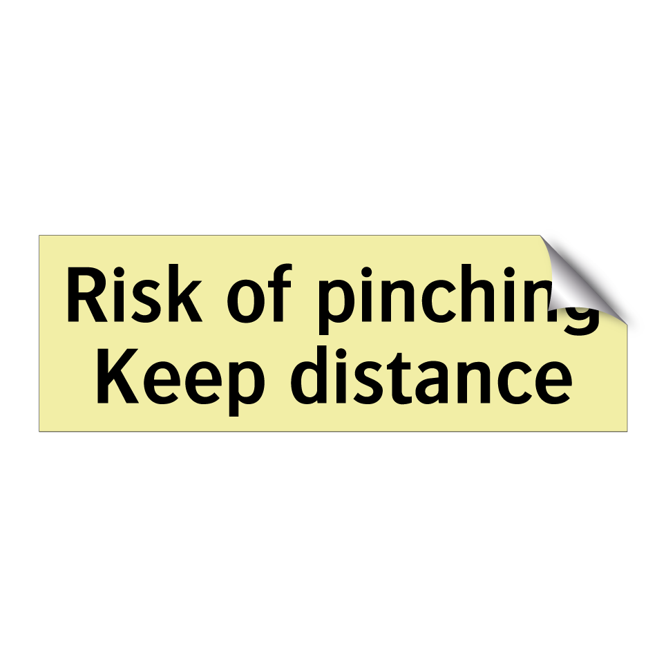 Risk of pinching Keep distance