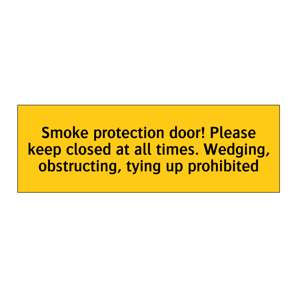Smoke protection door! Please keep closed at all times. Wedging, obstructing, tying up prohibited