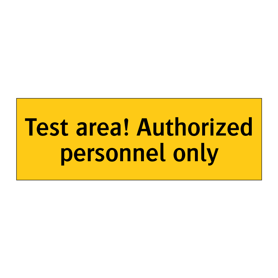 Test area! Authorized personnel only