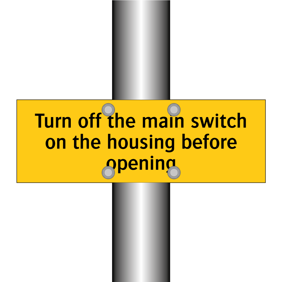 Turn off the main switch on the housing before opening