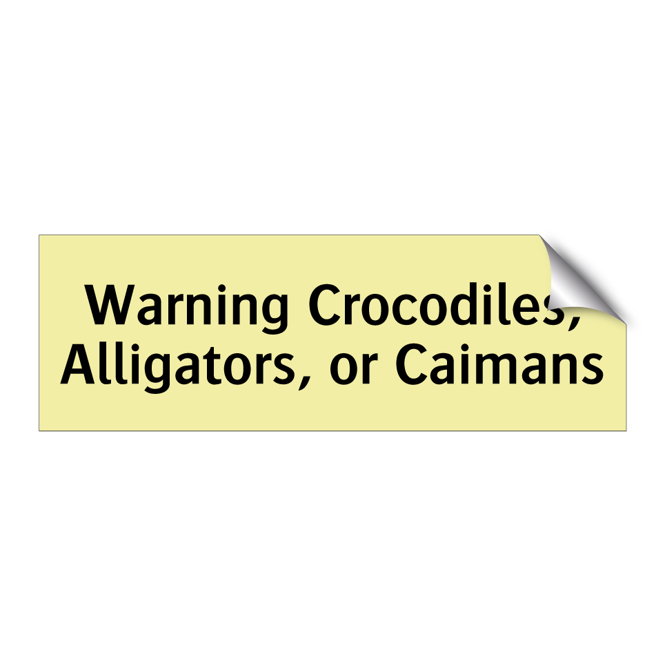 Warning Crocodiles, Alligators, or Caimans
