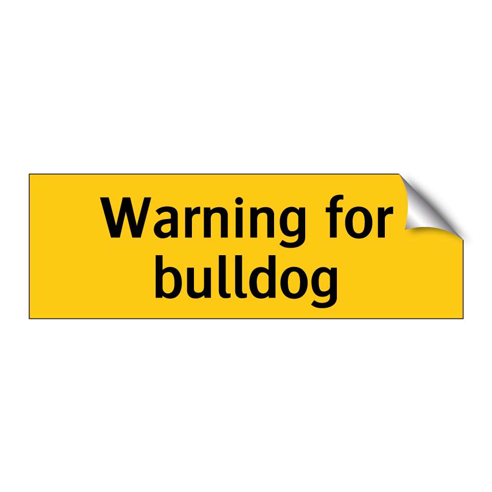 Warning for bulldog