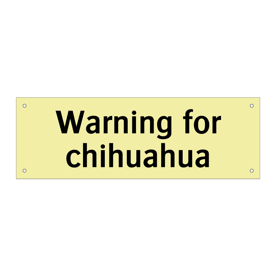 Warning for chihuahua