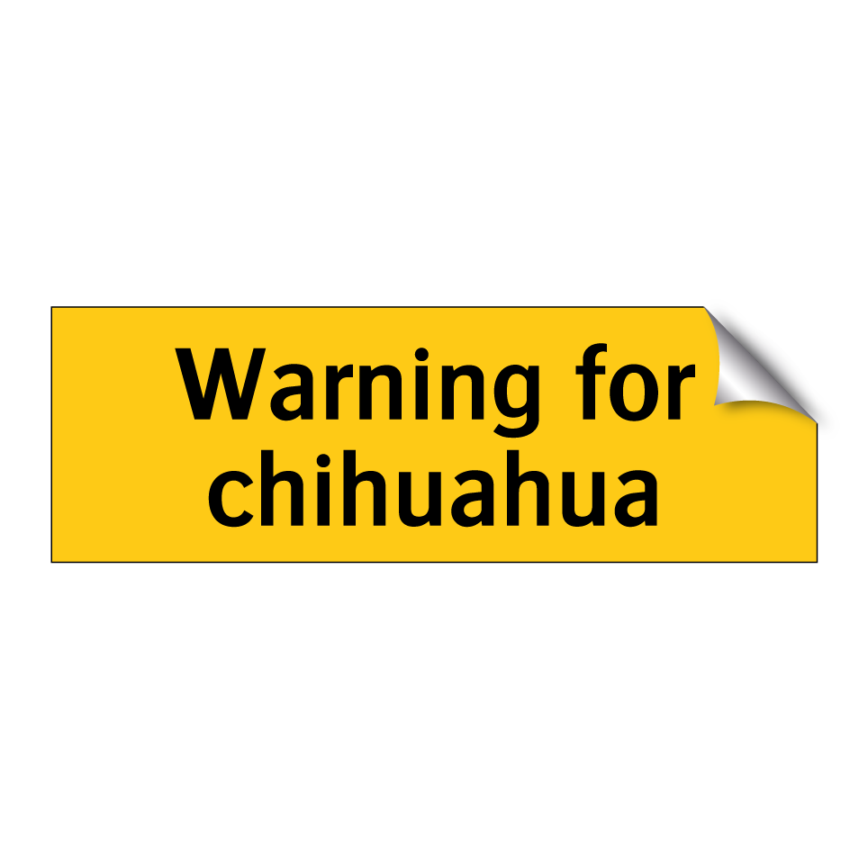 Warning for chihuahua