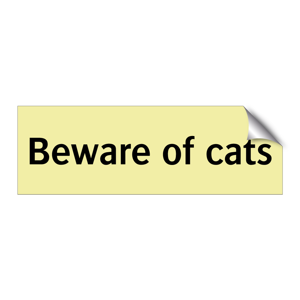 Beware of cats