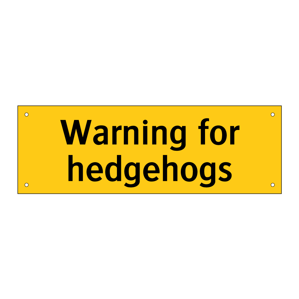 Warning for hedgehogs