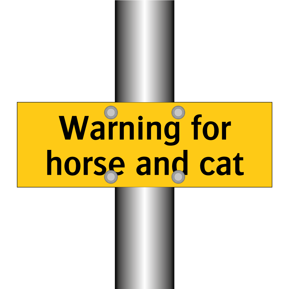 Warning for horse and cat
