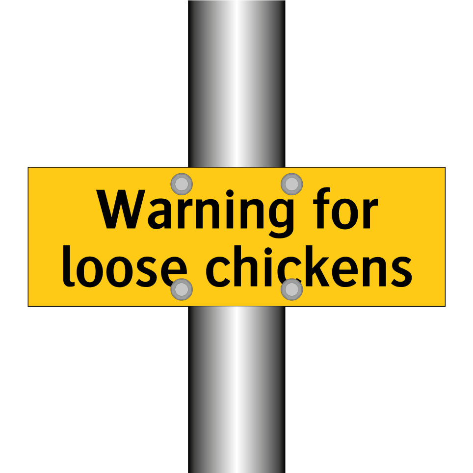 Warning for loose chickens