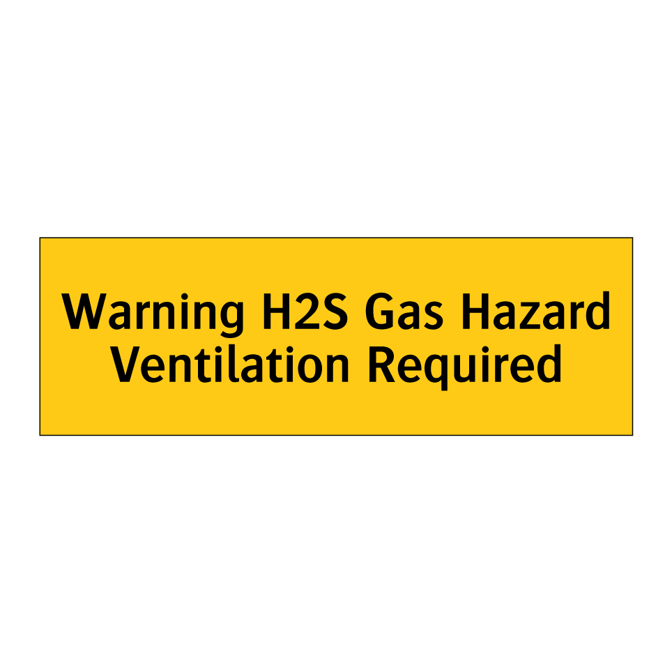 Warning H2S Gas Hazard Ventilation Required