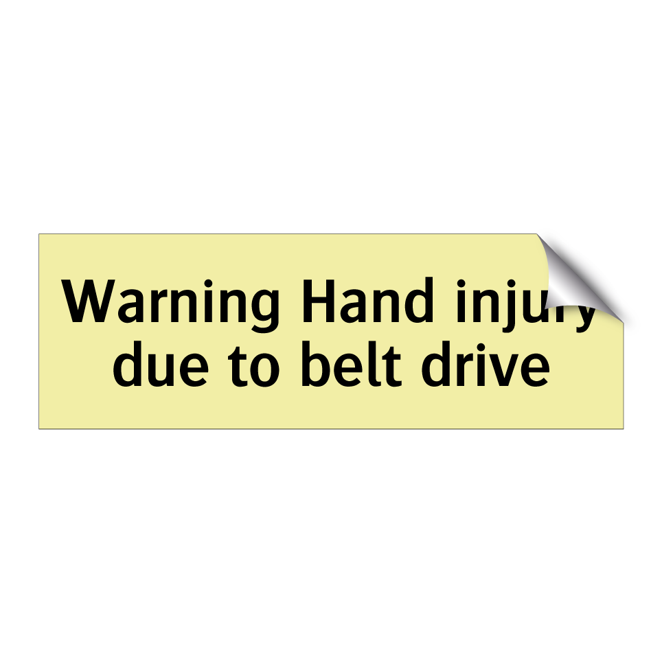 Warning Hand injury due to belt drive