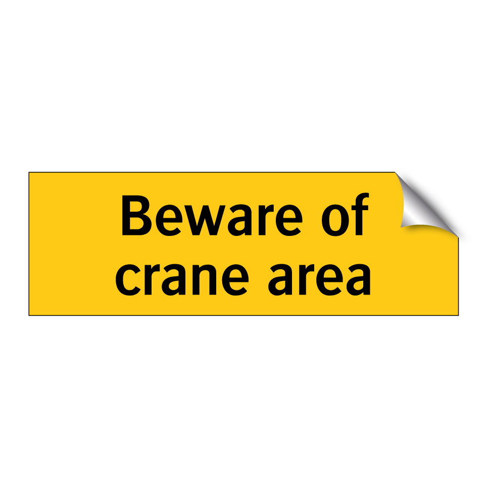 Beware of crane area