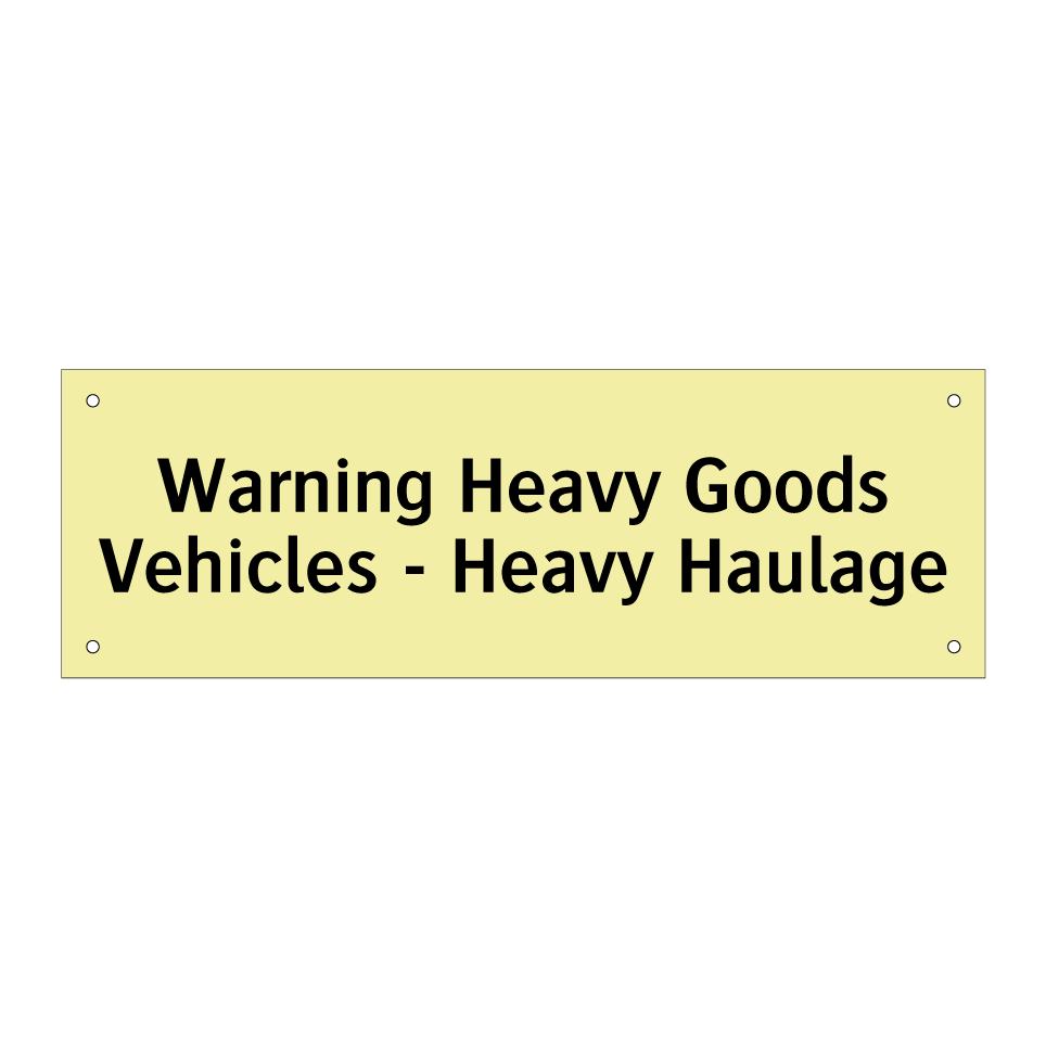 Warning Heavy Goods Vehicles - Heavy Haulage