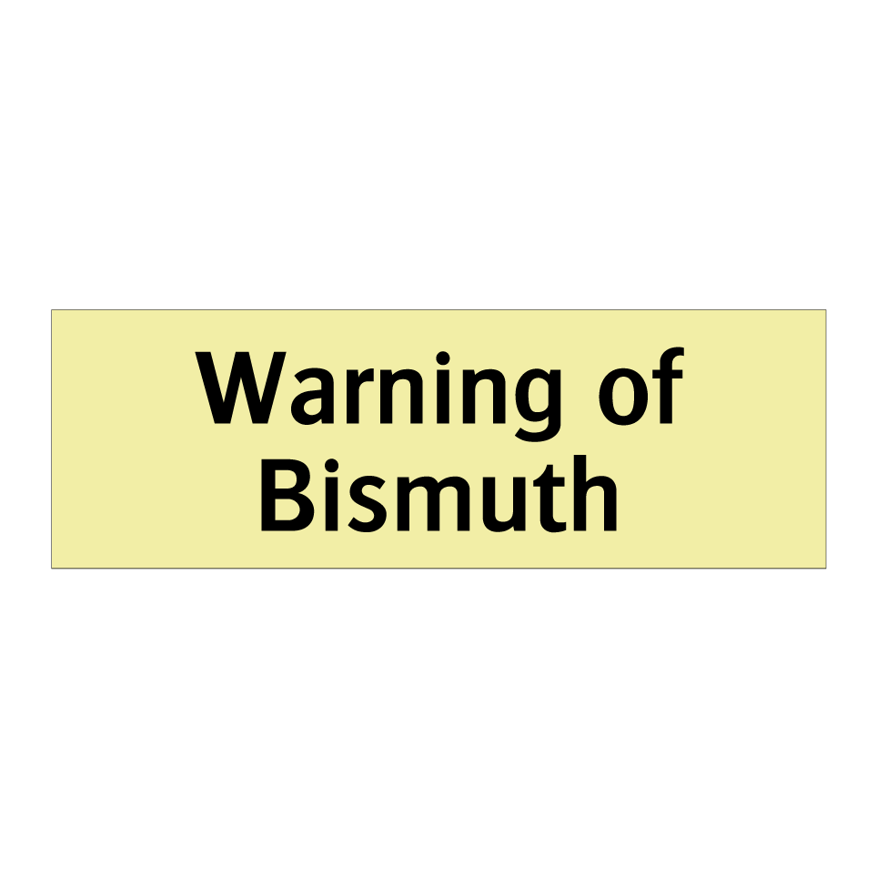 Warning of Bismuth