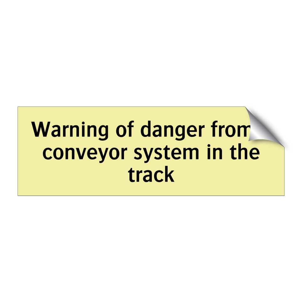 Warning of danger from a conveyor system in the track