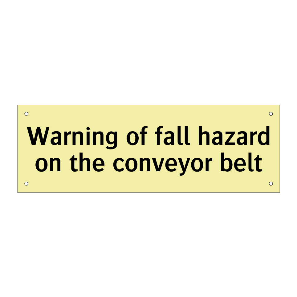 Warning of fall hazard on the conveyor belt