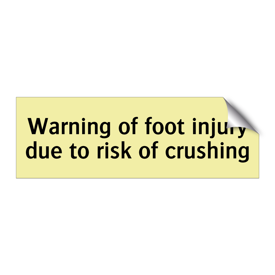 Warning of foot injury due to risk of crushing