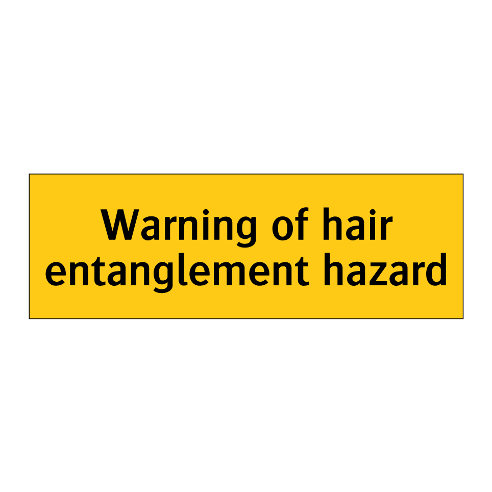 Warning of hair entanglement hazard