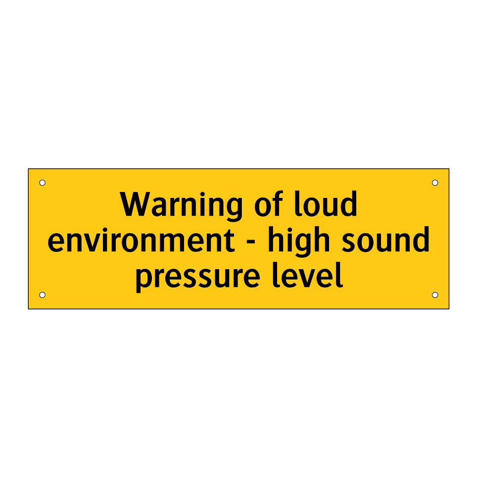 Warning of loud environment - high sound pressure level
