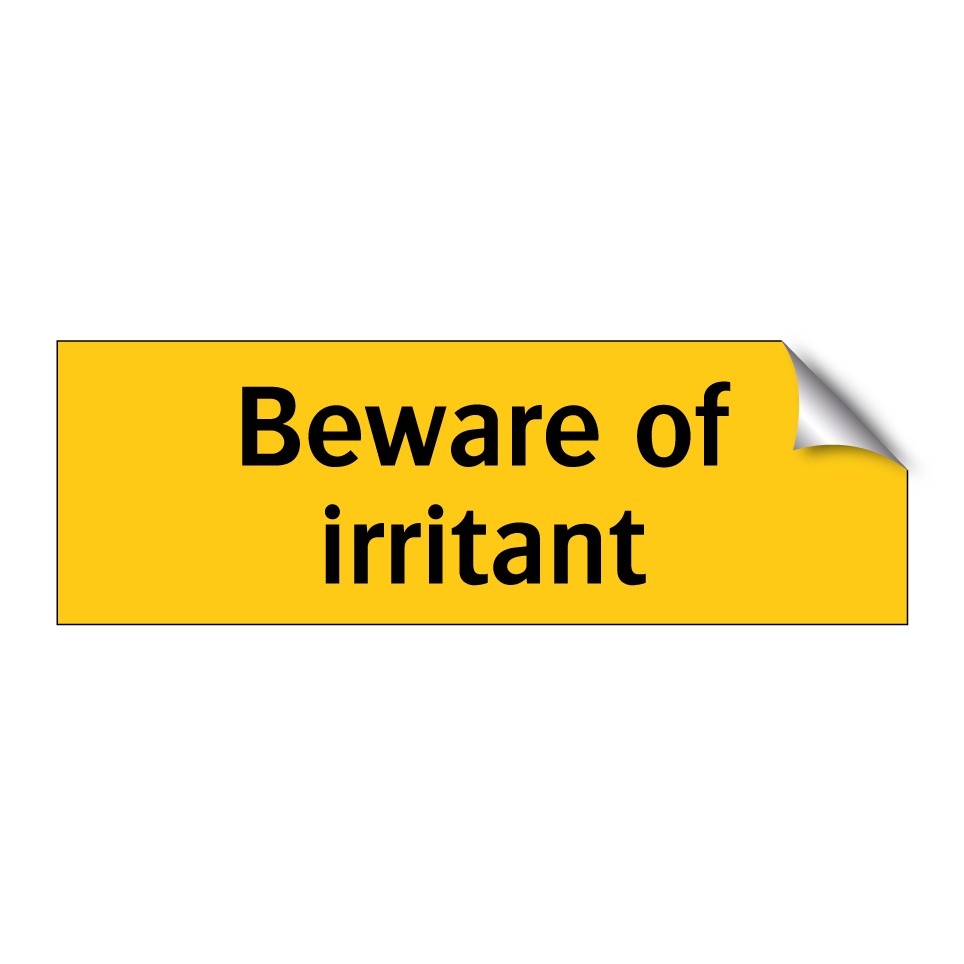 Beware of irritant