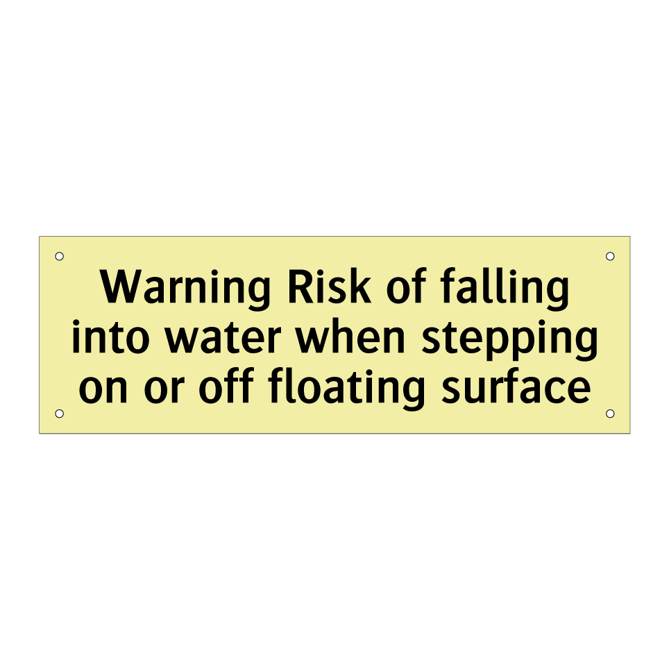 Warning Risk of falling into water when stepping on or off floating surface