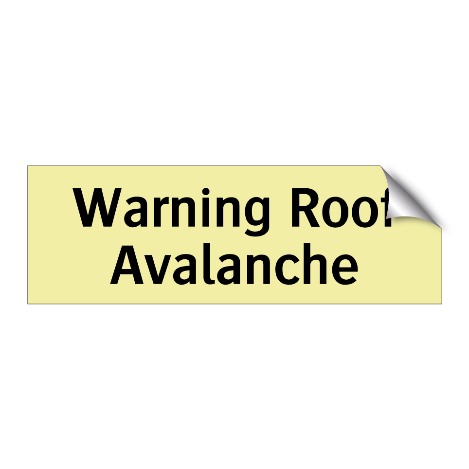 Warning Roof Avalanche