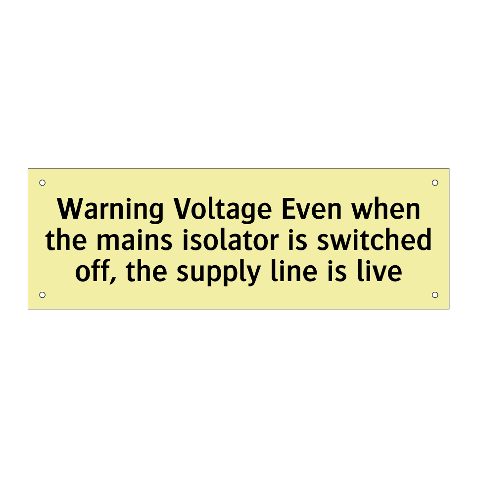 Warning Voltage Even when the mains isolator is switched off, the supply line is live