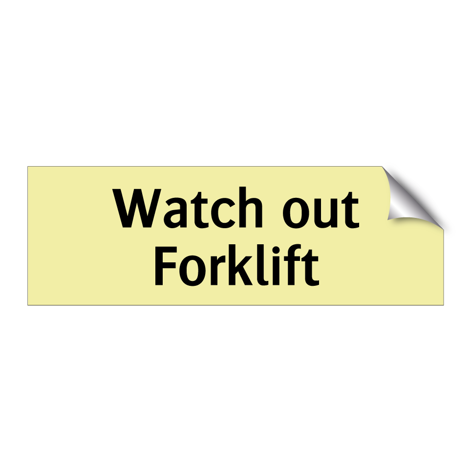Watch out Forklift