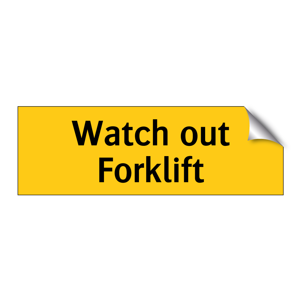 Watch out Forklift