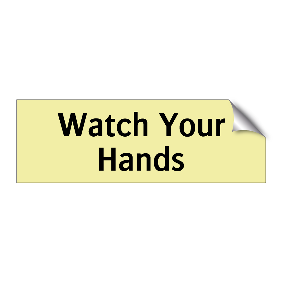 Watch Your Hands