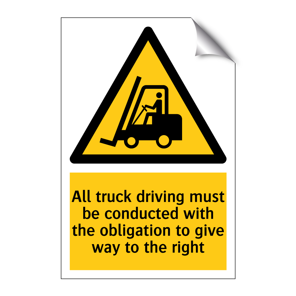 All truck driving must be conducted with the obligation to give way to the right