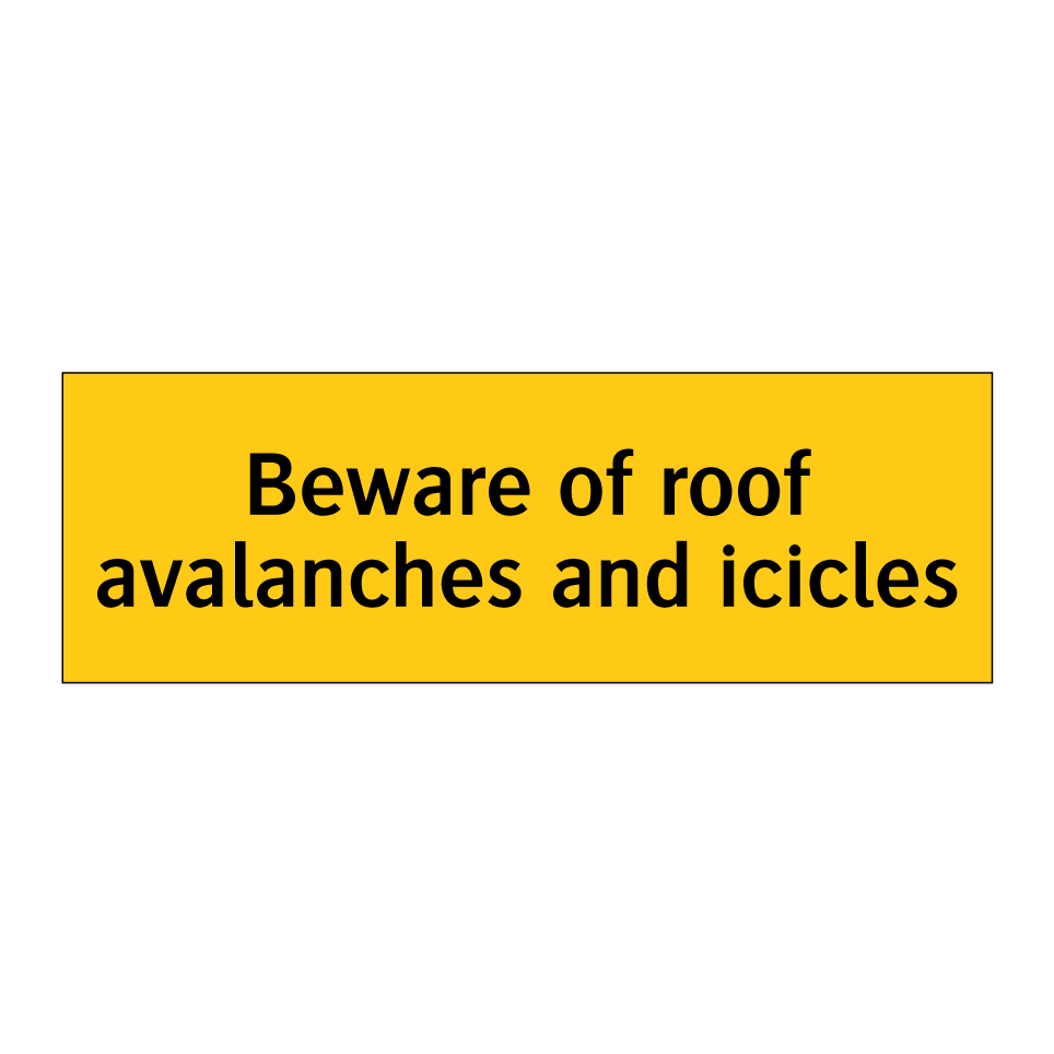 Beware of roof avalanches and icicles