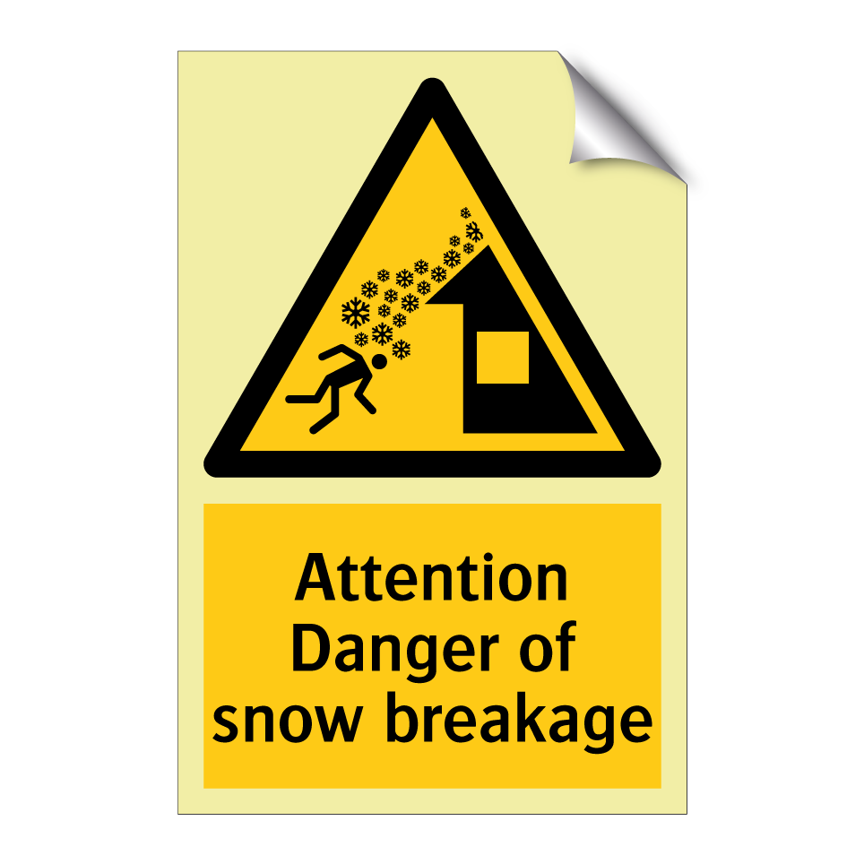 Attention Danger of snow breakage