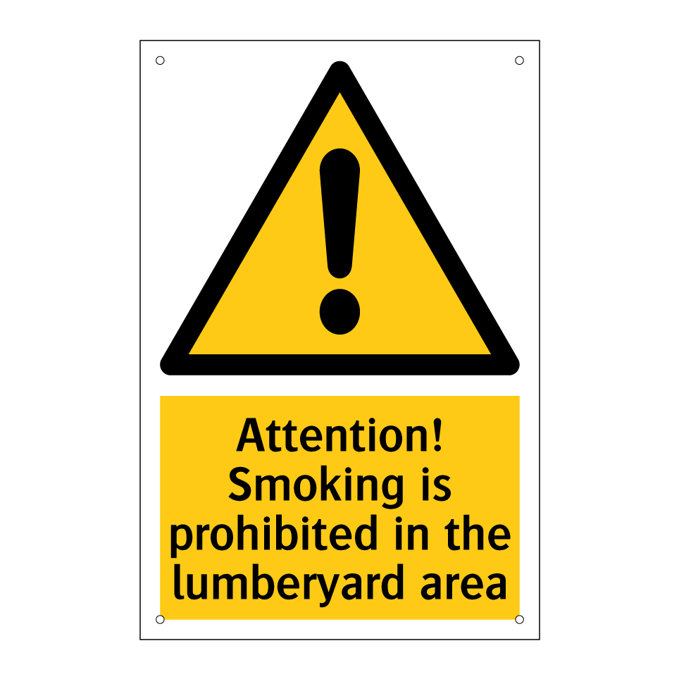 Attention! Smoking is prohibited in the lumberyard area