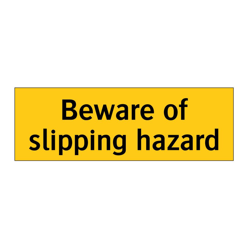 Beware of slipping hazard