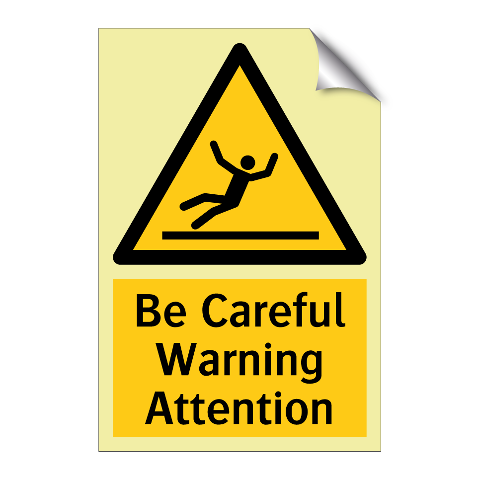 Be Careful Warning Attention