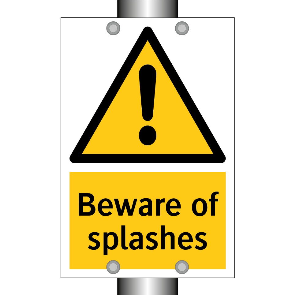 Beware of splashes