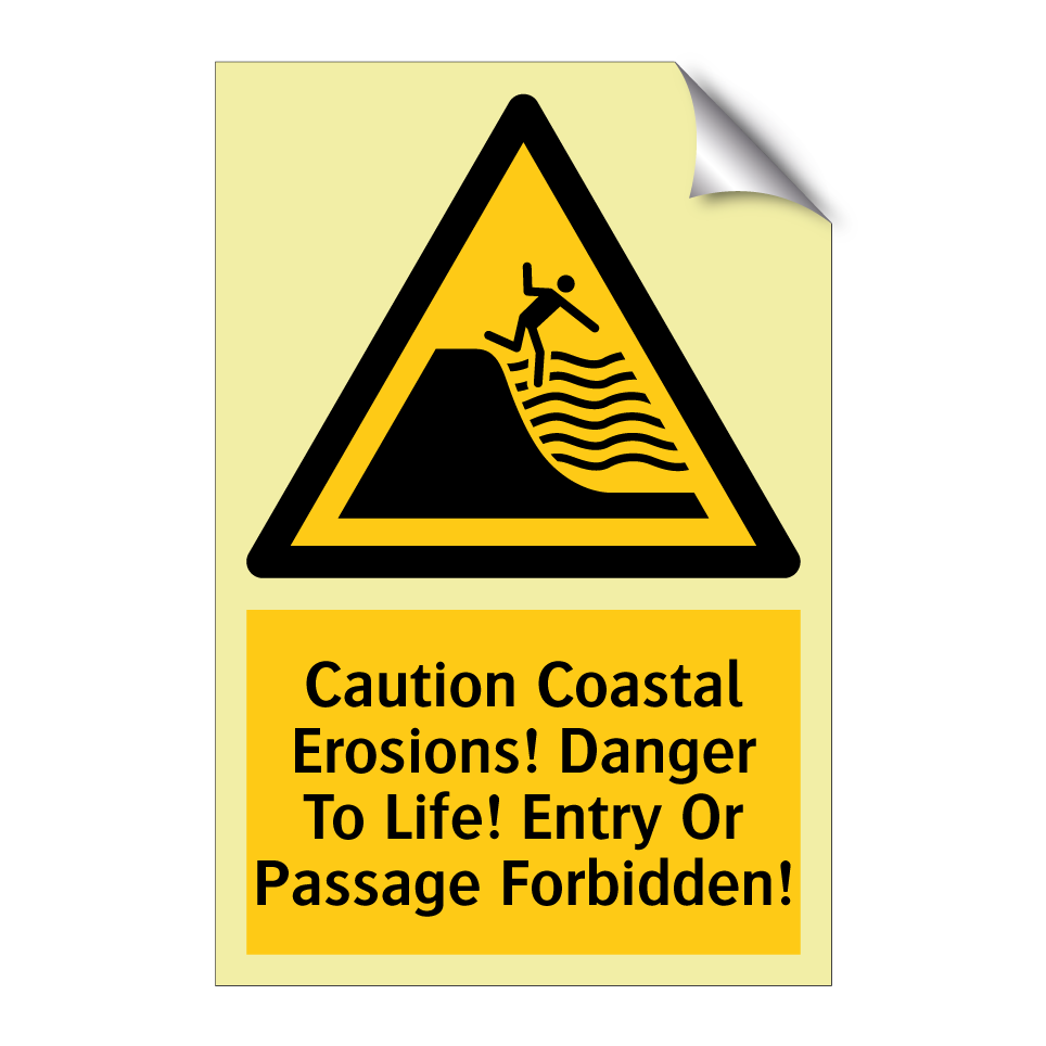 Caution Coastal Erosions! Danger To Life! Entry Or Passage Forbidden!