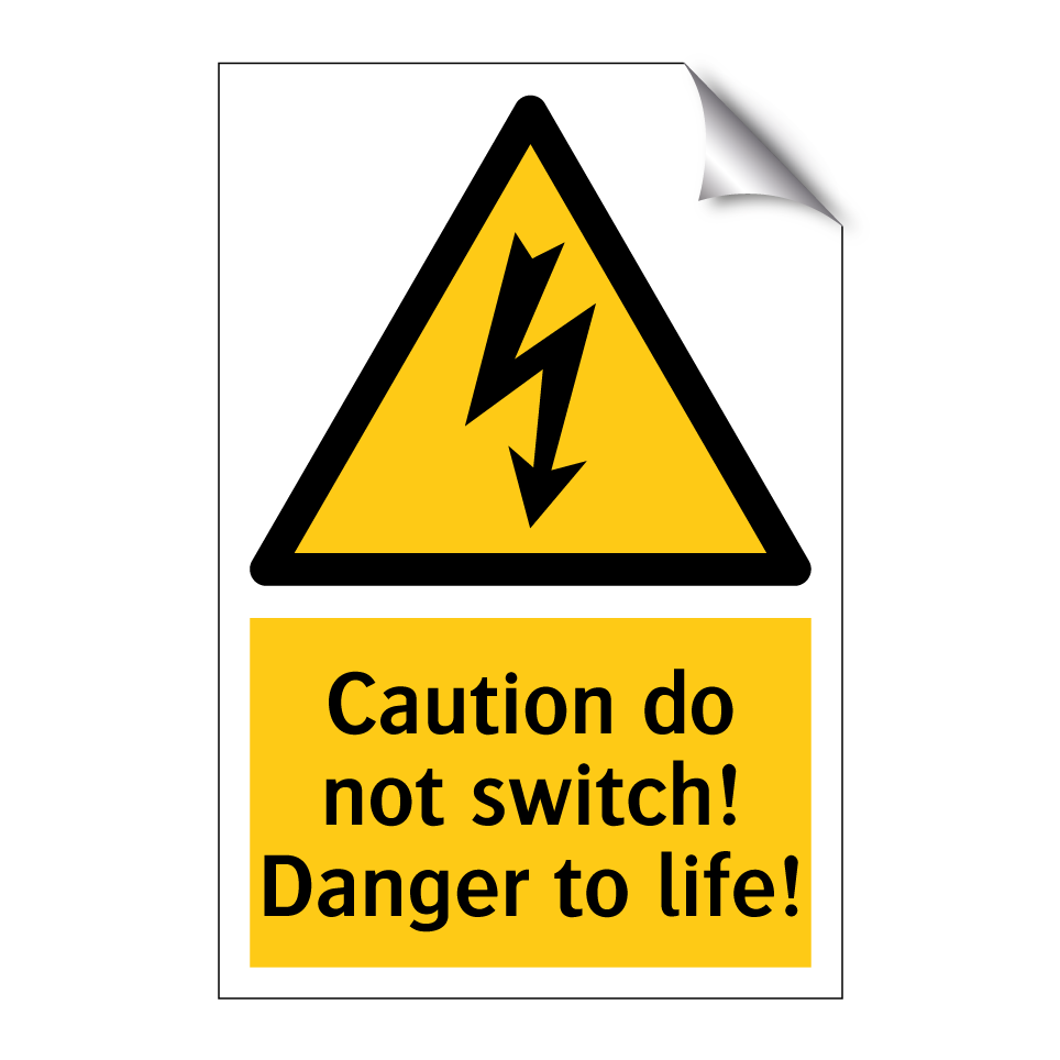 Caution do not switch! Danger to life!