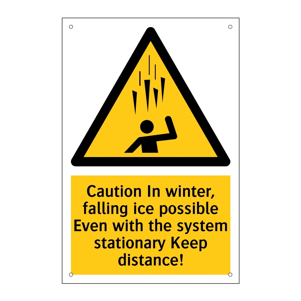 Caution In winter, falling ice possible Even with the system stationary Keep distance!