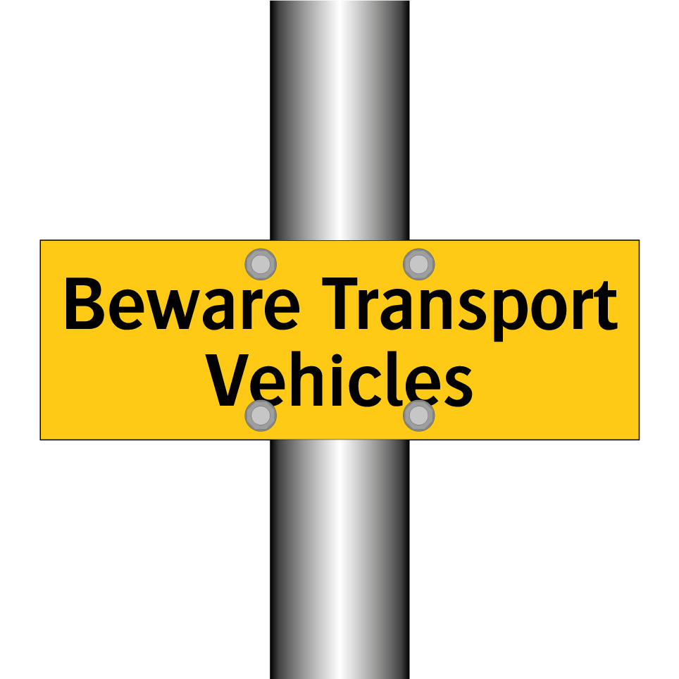 Beware Transport Vehicles