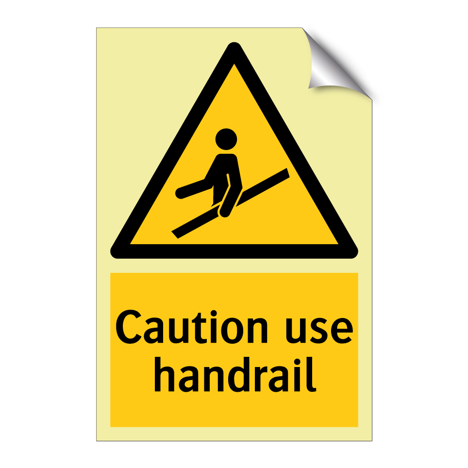 Caution use handrail