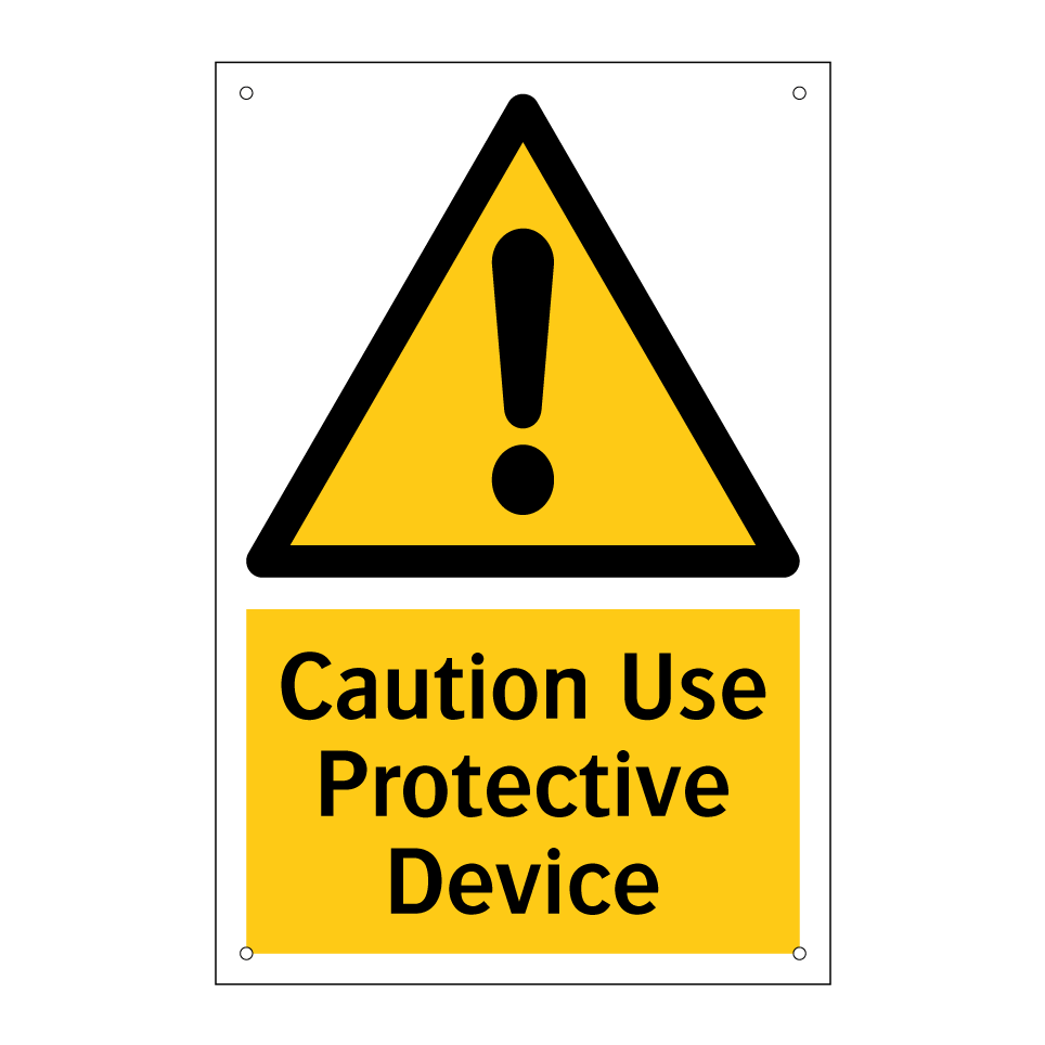 Caution Use Protective Device